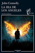 la ira de los angeles (serie charlie parker 11)-john connolly-9788483838945 la ira de los angeles (serie charlie parker 11)-john connolly-9788483838945