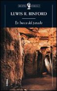 en busca del pasado. descifrando el registro arqueologico-l.r. binford-9788484325345 en busca del pasado. descifrando el registro arqueologico-l.r. binford-9788484325345