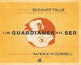 los guardianes del ser-eckhart tolle-9788484454045 los guardianes del ser-eckhart tolle-9788484454045