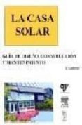 la casa solar: guia de diseño, construccion y mantenimiento (incl uye cd-rom)-t. galloway-9788487440045 la casa solar: guia de diseño, construccion y mantenimiento (incl uye cd-rom)-t. galloway-9788487440045