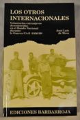 los otros internacionales: voluntarios extranjeros desconocidos e n el bando nacional-jose luis de mesa-9788487446245 los otros internacionales: voluntarios extranjeros desconocidos e n el bando nacional-jose luis de mesa-9788487446245
