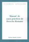 manual de casos practicos de derecho romano-m. a. sonia molla nebot-jose maria llanos pitarch-9788490316245 manual de casos practicos de derecho romano-m. a. sonia molla nebot-jose maria llanos pitarch-9788490316245