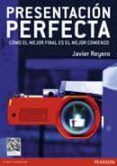 presentacion perfecta-javier reyero gonzalez-9788490353745 presentacion perfecta-javier reyero gonzalez-9788490353745