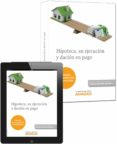 hipoteca, su ejecución y dación en pago-pedro de pablo contreras-9788490597545 hipoteca, su ejecución y dación en pago-pedro de pablo contreras-9788490597545
