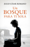 un bosque para ti sola-julio cesar romano-9788490610145 un bosque para ti sola-julio cesar romano-9788490610145