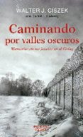 caminando por valles oscuros-walter f. ciszek-9788490611845 caminando por valles oscuros-walter f. ciszek-9788490611845