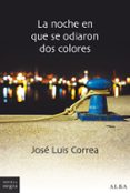 la noche en que se odiaron dos colores (serie ricardo blanco 10)-jose luis correa-9788490655245 la noche en que se odiaron dos colores (serie ricardo blanco 10)-jose luis correa-9788490655245