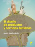 el diseño de productos y servicios turísticos (ebook)-beatriz diaz fernandez-9788490776445 el diseño de productos y servicios turísticos (ebook)-beatriz diaz fernandez-9788490776445