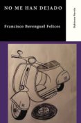 no me han dejado (ebook)-francisco berenguel felices-9788490852545 no me han dejado (ebook)-francisco berenguel felices-9788490852545