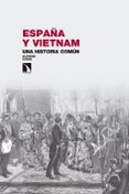 españa y vietnam: una historia común.-alfonso ojeda-9788490973745 españa y vietnam: una historia común.-alfonso ojeda-9788490973745