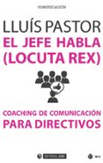 el jefe habla (locuta rex). coaching de comunicación para directi vos-9788491165545 el jefe habla (locuta rex). coaching de comunicación para directi vos-9788491165545