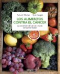 los alimentos contra el cancer (3ª ed.)-richard beliveau-denis gingras-9788491180845 los alimentos contra el cancer (3ª ed.)-richard beliveau-denis gingras-9788491180845