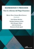 matrimonio y procesos tras la reforma del papa francisco-miguel ángel jusdado ruiz-capillas-9788491480945 matrimonio y procesos tras la reforma del papa francisco-miguel ángel jusdado ruiz-capillas-9788491480945
