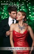 la princesa rebelde (ebook)-michelle smart-9788491705345 la princesa rebelde (ebook)-michelle smart-9788491705345