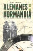 alemanes en normandia-richard hargreaves-9788492400645 alemanes en normandia-richard hargreaves-9788492400645