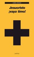 jesucristo vaya timo!-gabriel andrade-9788492422845 jesucristo vaya timo!-gabriel andrade-9788492422845
