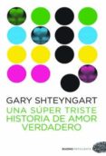 una super triste historia de amor verdadero-gary shteyngart-9788492723645 una super triste historia de amor verdadero-gary shteyngart-9788492723645