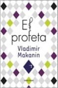 el profeta-vladimir makanin-9788492728145 el profeta-vladimir makanin-9788492728145