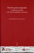 derecho penal comparado: la definicion del delito en los sistemas anglosajon y continental-jesus bernal del castillo-9788492788545 derecho penal comparado: la definicion del delito en los sistemas anglosajon y continental-jesus bernal del castillo-9788492788545