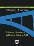 valores e historia en la europa del siglo xxi-roberto r. aramayo-txetxu ausin-9788493439545 valores e historia en la europa del siglo xxi-roberto r. aramayo-txetxu ausin-9788493439545