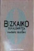 bizkaiko sukaldaritza. nuevas recetas-jesus llona larrauri-garbiñe badiola-9788493598945 bizkaiko sukaldaritza. nuevas recetas-jesus llona larrauri-garbiñe badiola-9788493598945