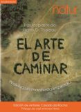 el arte de caminar: tras los pasos de henry d. thoreau: walking, un manifiesto inspirador-antonio casado-9788493683245 el arte de caminar: tras los pasos de henry d. thoreau: walking, un manifiesto inspirador-antonio casado-9788493683245