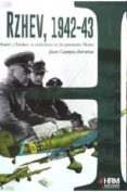 rzhev 1942-43: módel y zhukov se enfrentan en la operación marte-juan campos ferreira-9788494240645 rzhev 1942-43: módel y zhukov se enfrentan en la operación marte-juan campos ferreira-9788494240645