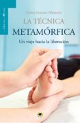la técnica metamórfica-gema lozano almazan-9788494322945 la técnica metamórfica-gema lozano almazan-9788494322945