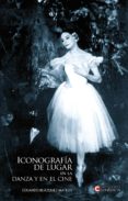 iconografia de lugar en la danza y en el cine-eduardo blazquez mateos-9788494576645 iconografia de lugar en la danza y en el cine-eduardo blazquez mateos-9788494576645