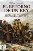 el retorno de un rey-william dalrymple-9788494627545 el retorno de un rey-william dalrymple-9788494627545