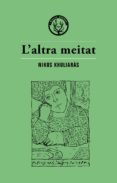 l altra meitat-nikos khuliaras-9788494725845 l altra meitat-nikos khuliaras-9788494725845