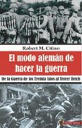el modo alemán de hacer la guerra-robert m. citino-9788494822445 el modo alemán de hacer la guerra-robert m. citino-9788494822445