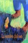 la sombra del oso (ofertas papir)-olga lecaye-9788495150745 la sombra del oso (ofertas papir)-olga lecaye-9788495150745