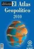 el atlas geopolitico 2010 (le monde diplomatique en español)-9788495798145 el atlas geopolitico 2010 (le monde diplomatique en español)-9788495798145