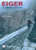 eiger, la arena vertical-daniel anker-9788496192645 eiger, la arena vertical-daniel anker-9788496192645