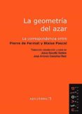 la geometria del azar: la correspondencia entre pierre de fermat y blaise pascal-9788496566545 la geometria del azar: la correspondencia entre pierre de fermat y blaise pascal-9788496566545
