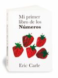 mi primer libro de numeros-eric carle-9788496629745 mi primer libro de numeros-eric carle-9788496629745