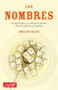 los nombres: su significado y su influencia secreta sobre el cara cter y el destino-emilio salas-9788496746145 los nombres: su significado y su influencia secreta sobre el cara cter y el destino-emilio salas-9788496746145