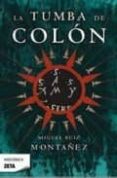 la tumba de colon-miguel ruiz montañez-9788496778245 la tumba de colon-miguel ruiz montañez-9788496778245