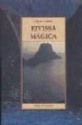eivissa magica-carlos garrido-9788497162845 eivissa magica-carlos garrido-9788497162845
