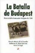 la batalla de budapest: historia de la insureccion hungara de 195 6-ricardo m. martin de la guardia-guillermo a. perez sanchez-istvan szilagy-9788497390545 la batalla de budapest: historia de la insureccion hungara de 195 6-ricardo m. martin de la guardia-guillermo a. perez sanchez-istvan szilagy-9788497390545