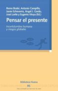 pensar el presente: incertidumbre humana y riesgos globales-9788497427845 pensar el presente: incertidumbre humana y riesgos globales-9788497427845