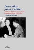 doce años junto a hitler: testimonio inedito de la secretaria pri vada del führer-christa schroeder-9788497431545 doce años junto a hitler: testimonio inedito de la secretaria pri vada del führer-christa schroeder-9788497431545