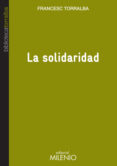 la solidaridad-francesc torralba rosello-9788497436045 la solidaridad-francesc torralba rosello-9788497436045