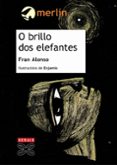 o brillo dos elefantes-fran alonso-9788497824545 o brillo dos elefantes-fran alonso-9788497824545