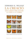 la creacio: una crida per salvar la vida a la terra-edward o. wilson-9788497872645 la creacio: una crida per salvar la vida a la terra-edward o. wilson-9788497872645