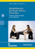 rehabilitacion del suelo pelvico femenino-ines ramirez garcia-laia blanco ratto-stephanie kauffman-9788498354645 rehabilitacion del suelo pelvico femenino-ines ramirez garcia-laia blanco ratto-stephanie kauffman-9788498354645
