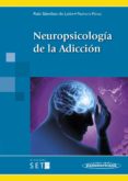 neuropsicologia de la adicción-jose maría ruiz sanchez de leon-eduardo jose pedrero perez-9788498357745 neuropsicologia de la adicción-jose maría ruiz sanchez de leon-eduardo jose pedrero perez-9788498357745