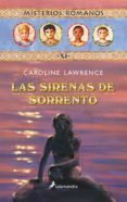 las sirenas de sorrento: misterios romanos xi-caroline lawrence-9788498381245 las sirenas de sorrento: misterios romanos xi-caroline lawrence-9788498381245
