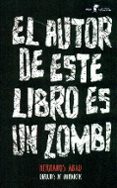 el autor de este libro es un zombi-javier martinez garcia-9788498458145 el autor de este libro es un zombi-javier martinez garcia-9788498458145